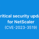 Critical security update now available for NetScaler ADC and NetScaler Gateway